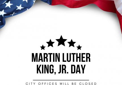 City Offices Closed in Observance of Rev. Martin Luther King, Jr. Day