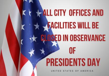 City Offices will be closed 02/20/2023 for President's Day