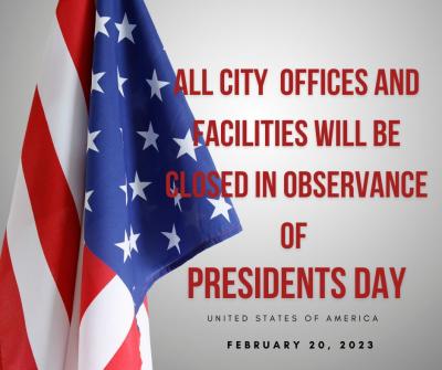 City Offices will be closed 02/20/2023 for President's Day